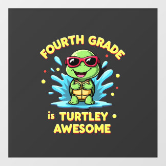 Fourth Grade Turtle-y Awesome First Day of Fourth  Floor Decals