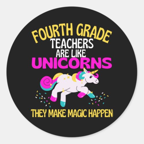 Fourth Grade Unicorn Teacher Are Magical Teachers Classic Round Sticker