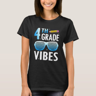 Fourth Grade Vibes 4th Grade Back To School Teache T-Shirt