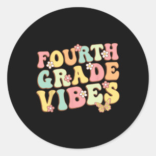 Fourth Grade Vibes Hello Team 4th Grade Teacher Ki Classic Round Sticker