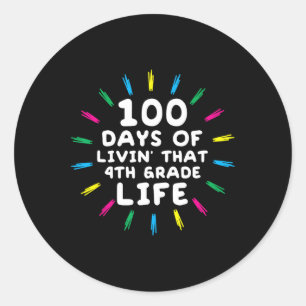 Fourth Grader Life 4th Grade 100 Days Of School Classic Round Sticker