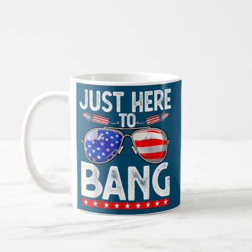 Fourth Of July Funny Im Just Here To Bang 4th Of Coffee Mug