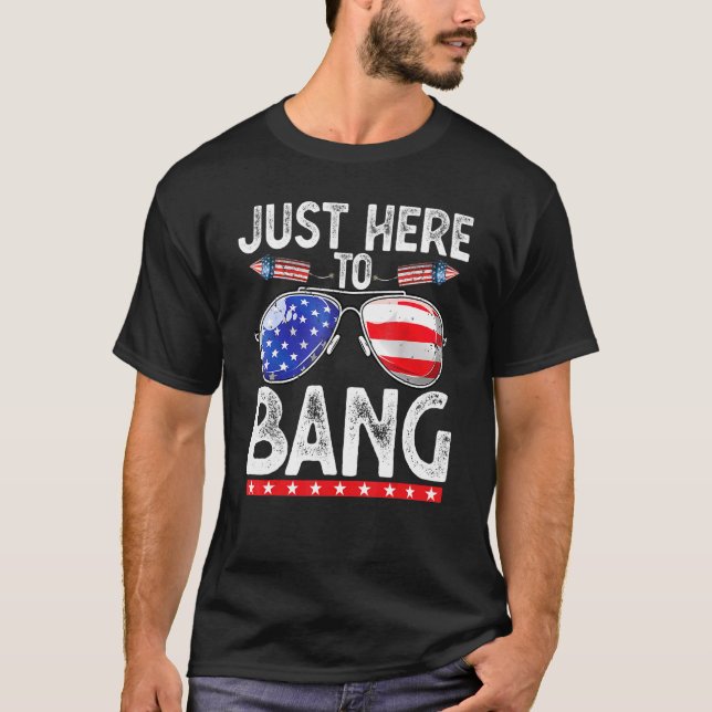 Fourth Of July Just Here To Bang 4th Of July Men W T-Shirt (Front)