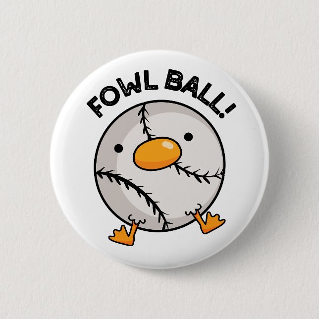Fowl Ball Funny Sports Pun  Button (Front)