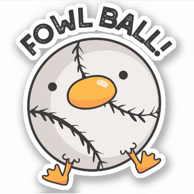Fowl Ball Funny Sports Pun  Sticker (Front)