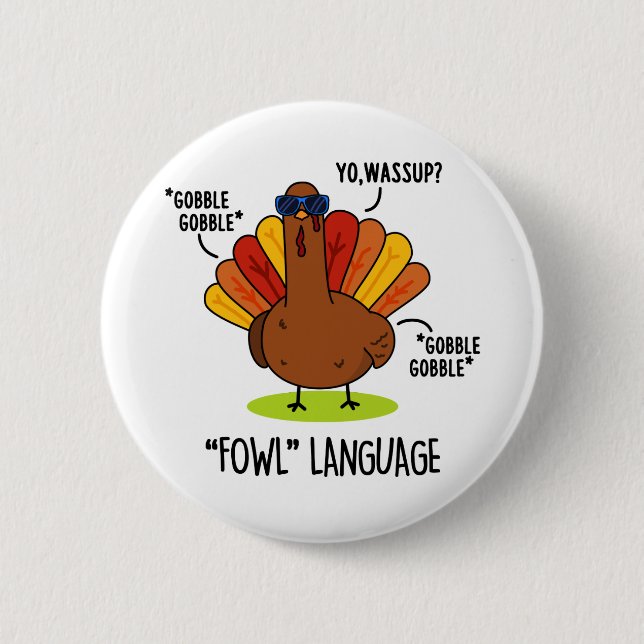 Fowl Language Funny Turkey Pun  Button (Front)