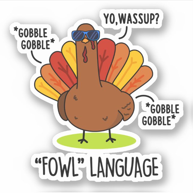 Fowl Language Funny Turkey Pun  Sticker (Front)