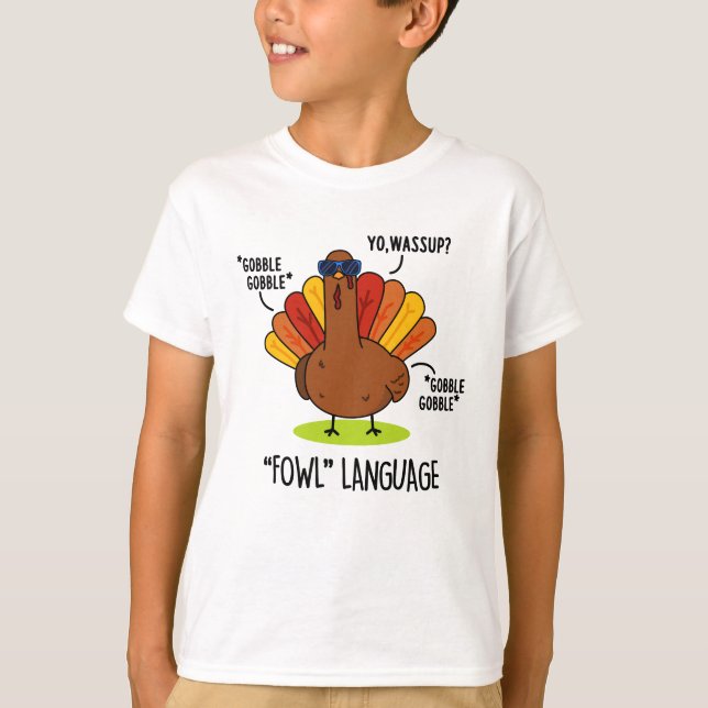 Fowl Language Funny Turkey Pun  T-Shirt (Front)