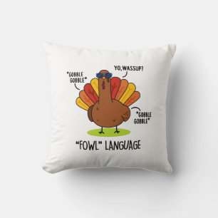 Fowl Language Funny Turkey Pun Throw Pillow