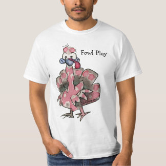 Fowl Play Cartoon Pink Turkey T shirt