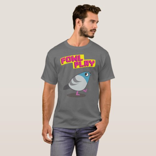 Fowl Play T_Shirt