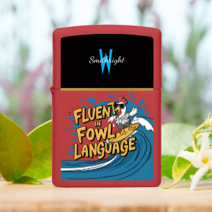 Fowl Surfers Guide To Fluent in Fowl Language Zippo Lighter