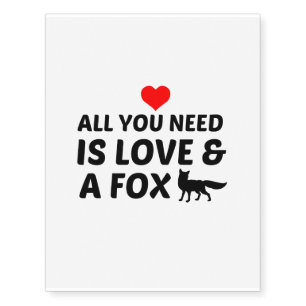 FOX AND LOVE IS ALL YOU NEED TEMPORARY TATTOOS