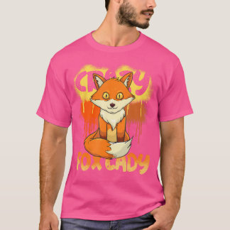 Fox Crazy Fox Lady Funny Fox Apparel For Fox Lover T-Shirt