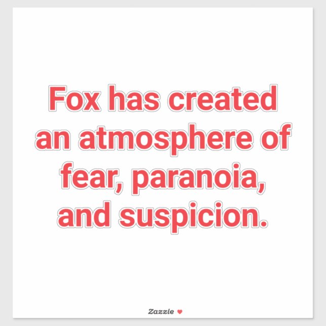 Fox Creates Fear & Suspicion Hankamer Artjunkhaus Sticker (Sheet)
