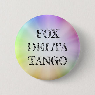 FOX DELTA TANGO Rainbow Political Statement Button