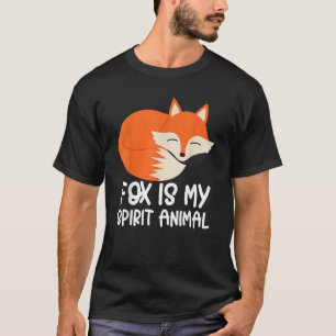 Fox Foxes Fox Is My Spirit Animal T-Shirt