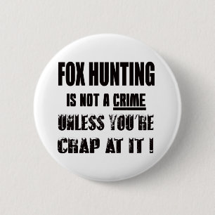 Fox Hunting is not a crime Pinback Button