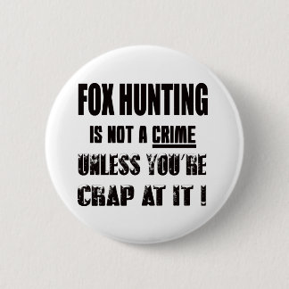 Fox Hunting is not a crime Pinback Button