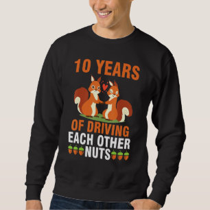 Fox Husband Wife Married 10 Years Of Driving Each  Sweatshirt