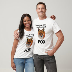 Fox I Can Help Solve Any Problem Funny Fox T-Shirt