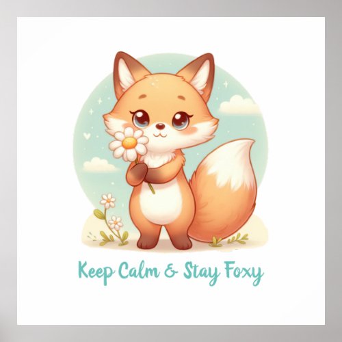Fox _ Keep Calm  Stay Foxy Poster