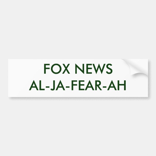 FOX NEWSAL-JA-FEAR-AH - Customized Bumper Sticker (Front)