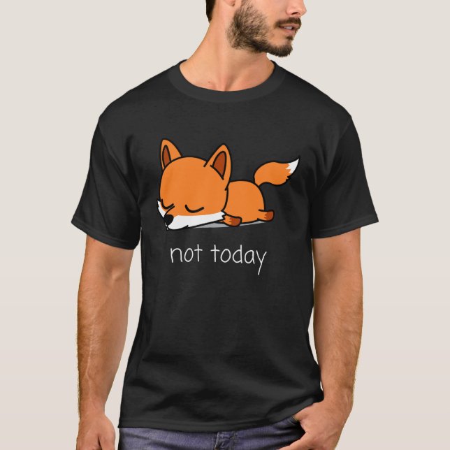 Fox Pencil Nicht heute Not Today Saying T-Shirt (Front)