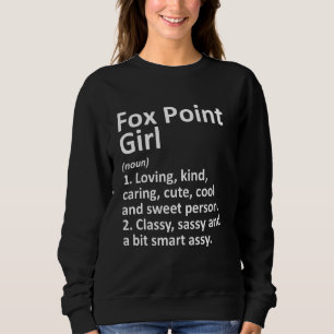 Fox Point Girl Wi Wisconsin Funny City Home Roots Sweatshirt