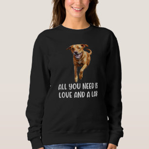 Fox Red Lab All You Need Labrador Retriever Mom 2 Sweatshirt