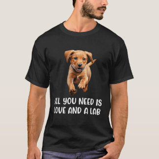 Fox Red Lab All You Need Labrador Retriever Mom T-Shirt