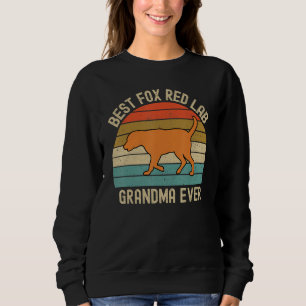 Fox Red Lab Grandma Best Ever Labrador Retriever Sweatshirt