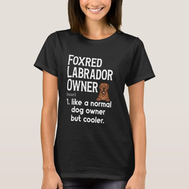 Fox Red Labrador Retriever Definition Foxred Lab O T-Shirt (Front)