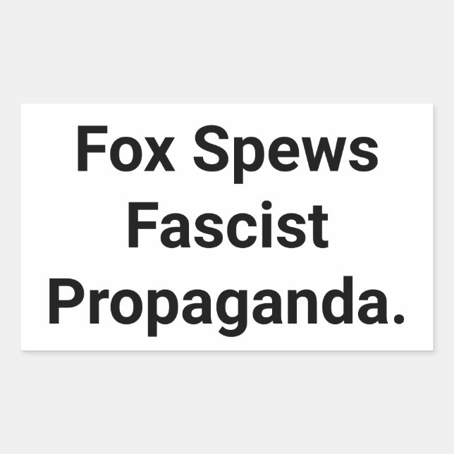 Fox Spews Fascist Propaganda Hankamer Artjunkhaus  Rectangular Sticker (Front)