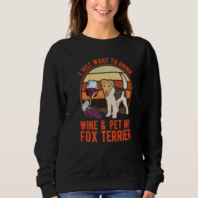 Fox Terrier And Wine Wire Fox Terrier Sweatshirt (Front)