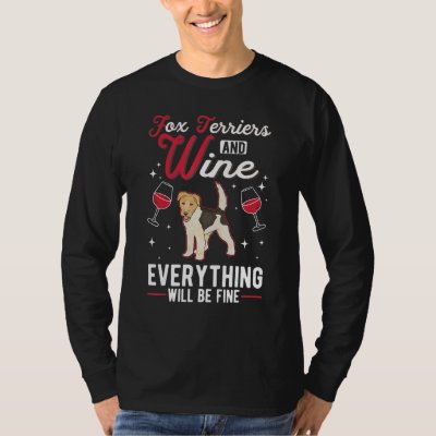 Fox Terrier And Wine Wire Fox Terrier T-Shirt