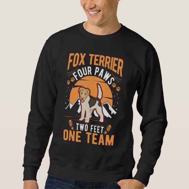 Fox Terrier four paws two feet one team Fox Terrie Sweatshirt (Front)