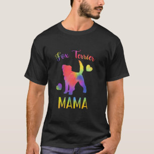 Fox Terrier Mama Cute Fox Terrier Owner Fox Terrie T-Shirt