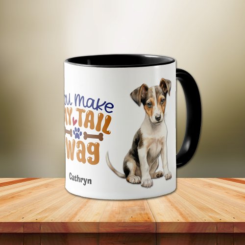 Fox Terrier Puppy You Make My Tail Wag Mug