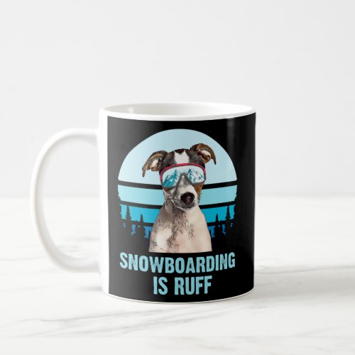 Fox Terrier Winter Snowboarding is Ruff Dog Lover  Coffee Mug