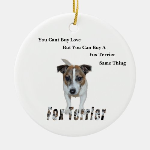 Fox Terrier You Cant Buy Love Logo Ceramic Ornament