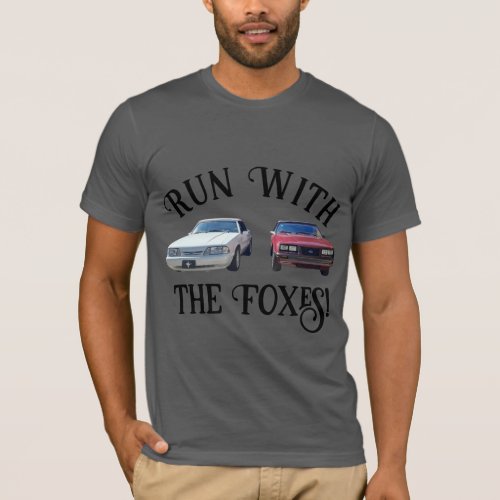 Foxbody Run with the Foxes T_Shirt