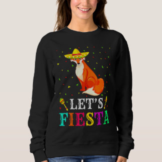 Foxes Animal Lets Fiesta Cinco De Mayo Mexican Pa Sweatshirt