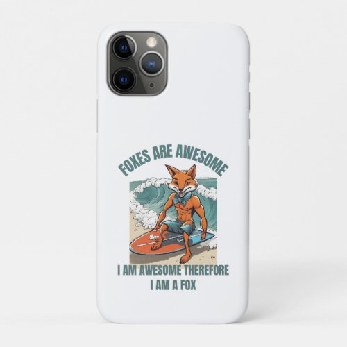 Foxes Are Awesome iPhone 11 Pro Case