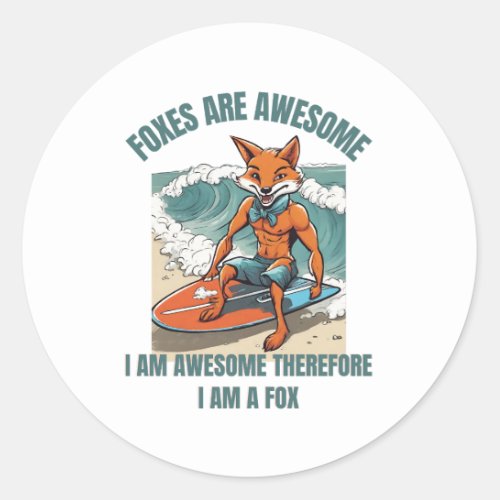 Foxes Are Awesome Classic Round Sticker