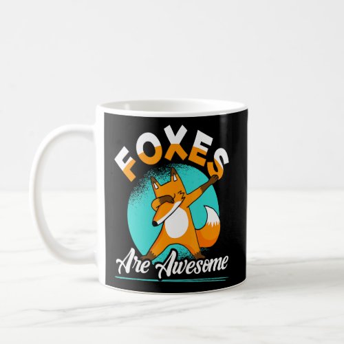 Foxes Are Awesome Dabbing Fox Vixen Animal  Coffee Mug