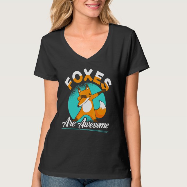 Foxes Are Awesome Dabbing Fox Vixen Animal T-Shirt (Front)