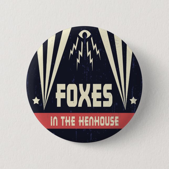Foxes in the Henhouse Button (Front)
