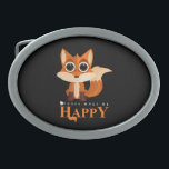 Foxes Make Me Happy Oval Belt Buckle<br><div class="desc">Original design of a fox with the words reading "Foxes Make Me Happy", </div>