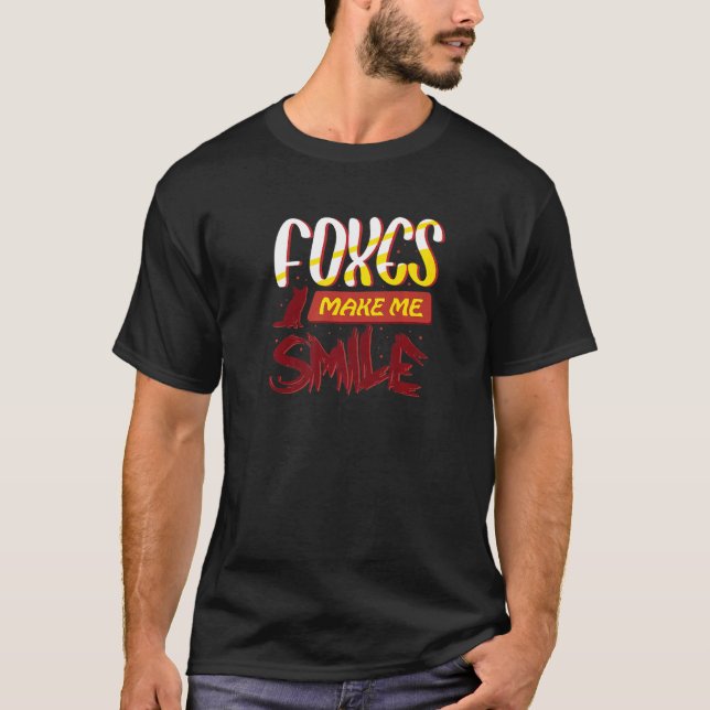 Foxes Make Me Smile Wildlife Nature Forest Animal T-Shirt (Front)